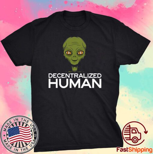 Alien Decentralized Human Shirt