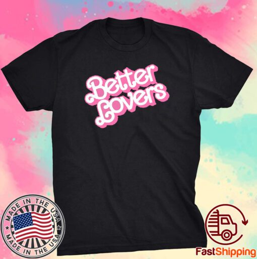 Better Lovers Barbie Tee Shirt
