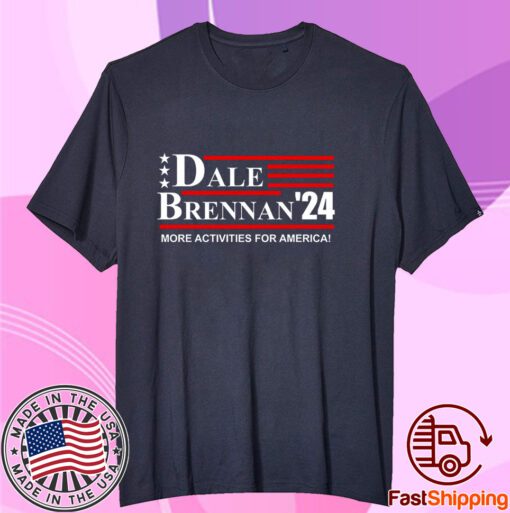 Dale Brennan 2024 More Activities For America Limited Shirt