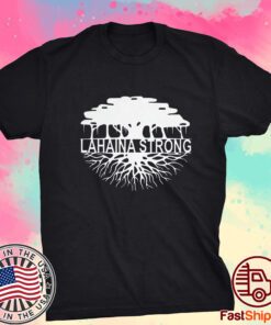 Lahaina Strong, Wildfire Disaster Relief Donation 2023 shirt