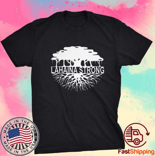 Lahaina Strong, Wildfire Disaster Relief Donation 2023 shirt