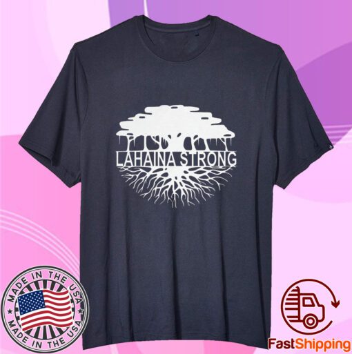 Lahaina Strong, Wildfire Disaster Relief Donation 2023 shirt