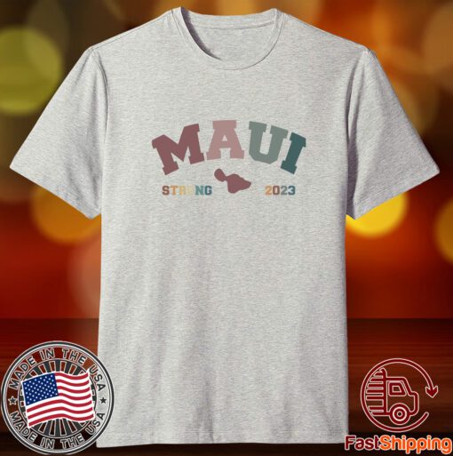 Maui Strong, Maui Wildfire Relief Tee Shirt