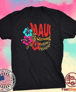 Maui Strong Tee Shirt
