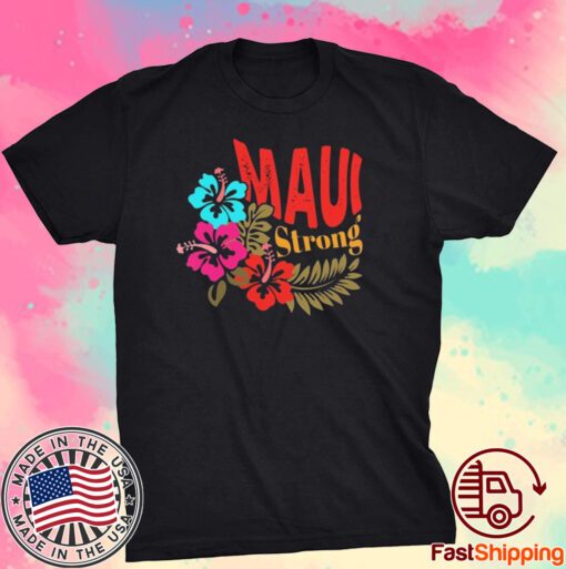 Maui Strong Tee Shirt