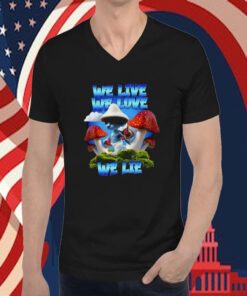 2023 We Live We Love We Lie Blue Mushroom Cat Meme T-Shirt