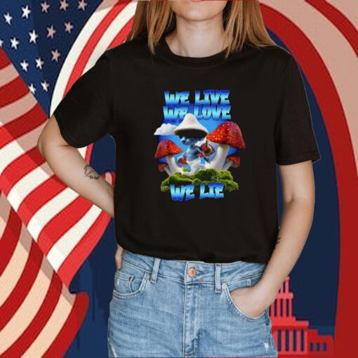 2023 We Live We Love We Lie Blue Mushroom Cat Meme T-Shirt