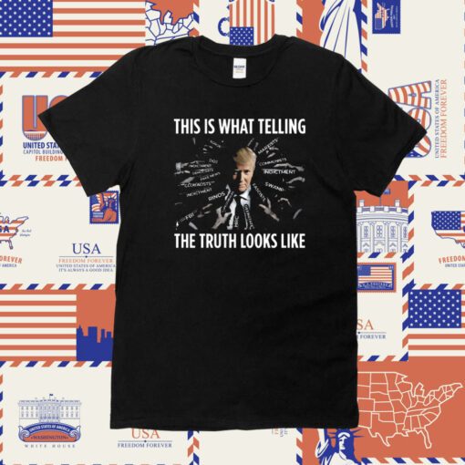 This Is What Telling The Truth Looks Like Trump TShirt