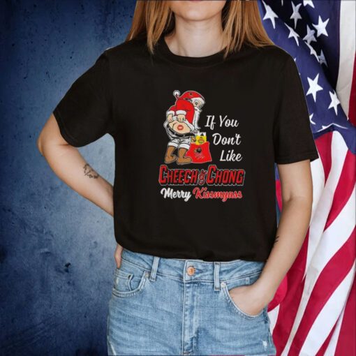 Santa Claus If You Don’t Like Cheech & Chong Merry Kissmyass 2023 TShirt