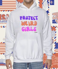 Protect Weird Girls Shirts