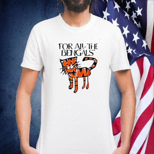 For All The Bengals Tiger TShirt