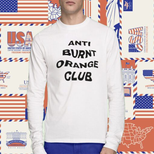 Anti Burnt Orange Club Shirts