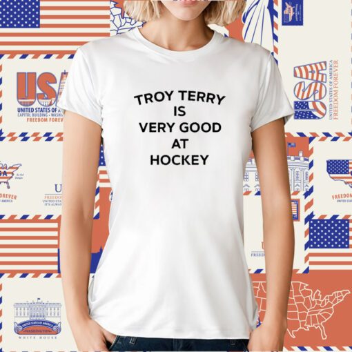 Troy Terry Is Very Good At Hockey Shirts