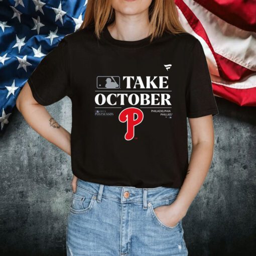2023 Philadelphia Phillies Take October Playoffs Postseason Shirt