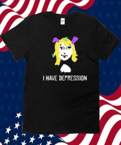 I Have Depression Palouette Shirts