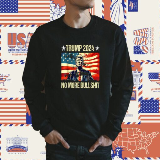 Official Trump For President 2024 No More Bullshit Vintage USA Flag TShirt