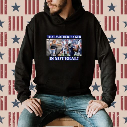 Dallas Texas Micah Parsons That Mother Fucker Is Not Real Tee Shirt