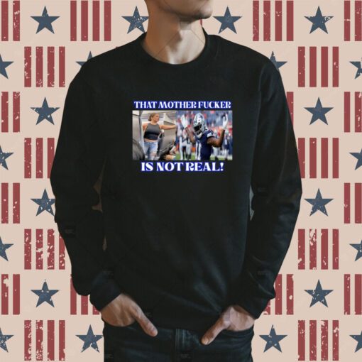 Dallas Texas Micah Parsons That Mother Fucker Is Not Real Tee Shirt