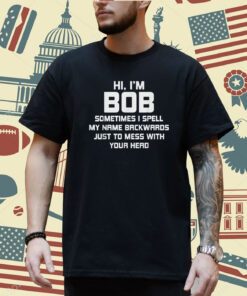For Bob Personal Name First Name Funny Bob T-Shirt