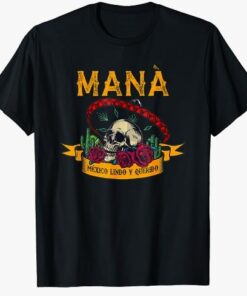 Mana 2023 Mexico Lindo Y Querido Mana Mexico City T-Shirt