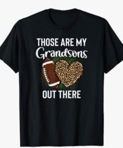 Those Are Grandsons Out There Football Grandma Cheering T-Shirt