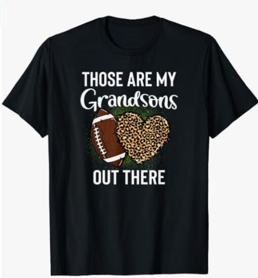 Those Are Grandsons Out There Football Grandma Cheering T-Shirt