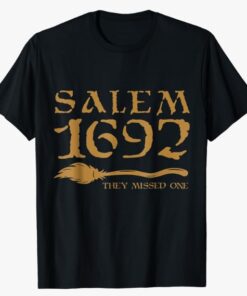 Salem 1692 they missed one Witch Halloween T-Shirt