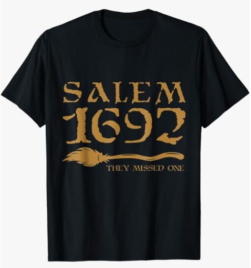 Salem 1692 they missed one Witch Halloween T-Shirt