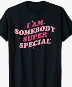 I am Somebody Super Special #1 T-Shirt