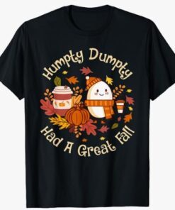 Humpty Dumpty Had A Great Fall Happy Fall Y'all Autumn Gifts T-Shirt