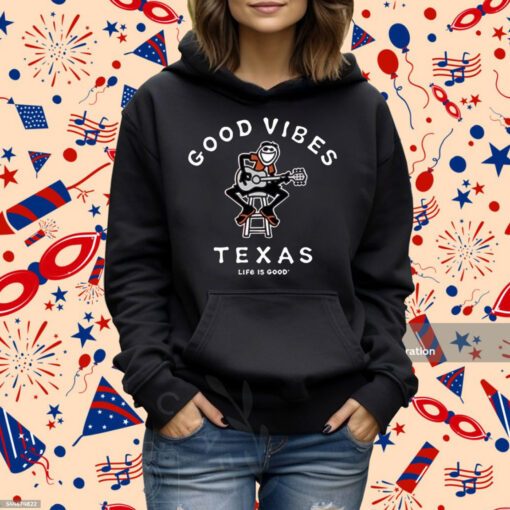 Good Vibes Texas Life Is Good Tee Shirt