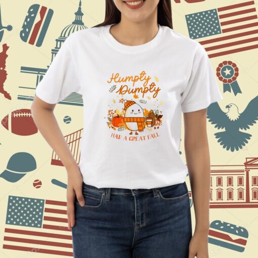 Humpty Dumpty Had A Great Fall Thanksgiving Autumn Season T-Shirt