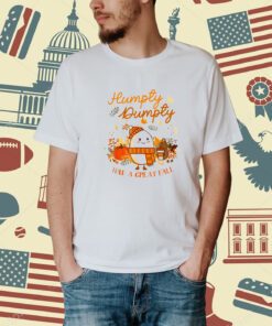 Humpty Dumpty Had A Great Fall Thanksgiving Autumn Season T-Shirt