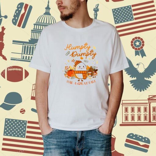 Humpty Dumpty Had A Great Fall Thanksgiving Autumn Season T-Shirt