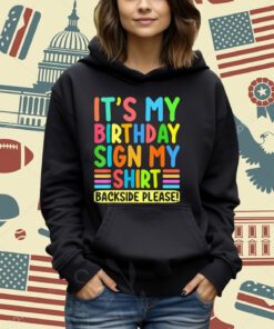 Its My Birthday Sign My Shirt Backside Please Funny Birthday T-Shirt