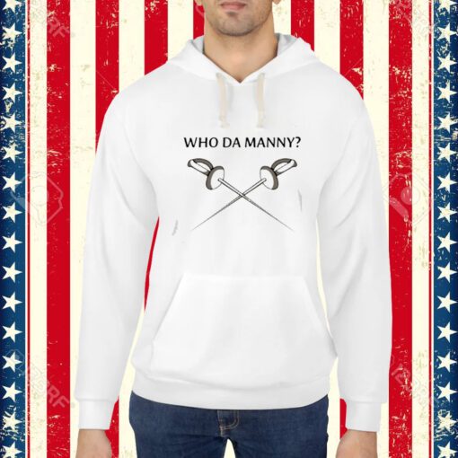 Shirt Who Da Manny Fencing-Unisex T-Shirt
