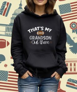 That's My Grandson Out There Funny Football Grandma T-Shirt