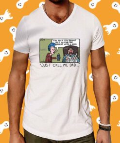 The Milk You Bought Isn't Gluten Free Parent With A Penis Just Call Me Dad Shirts