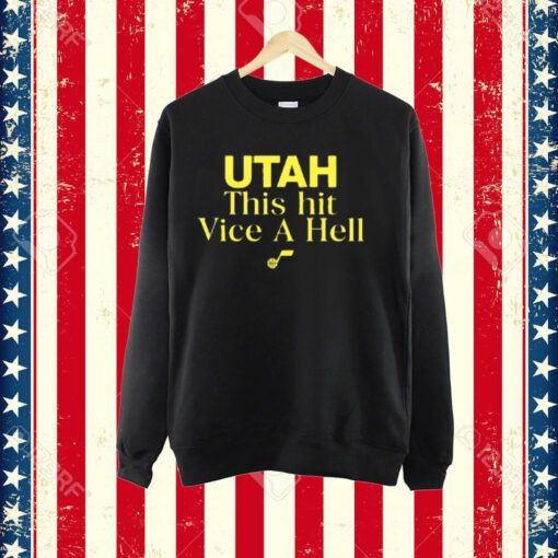 Utah This Hit Vice A Hell Shirt-Unisex T-Shirt