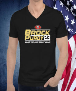 Brock Purdy San Francisco 49ers Make The 49er Great Again 2023 TShirts