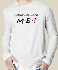 Matthew Perry Could I Be More Me Tee Shirt