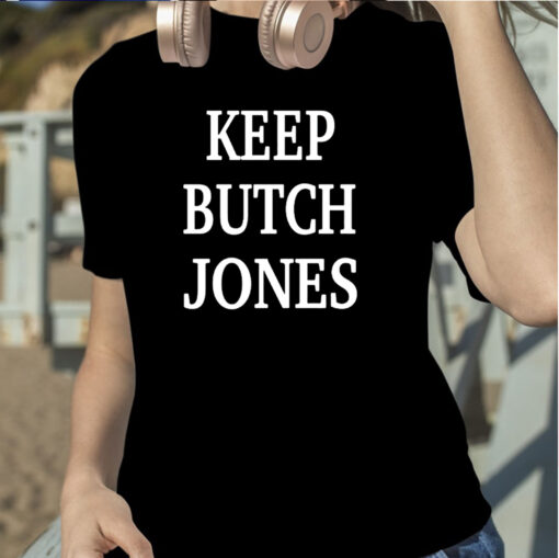 Keep Butch Jones T-Shirt