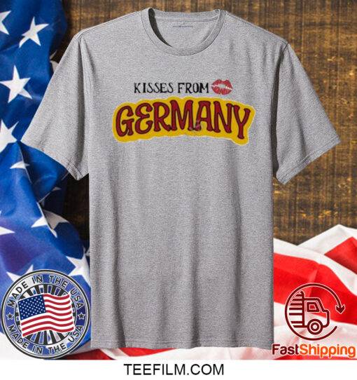 Kissed From Love Germany Shirts