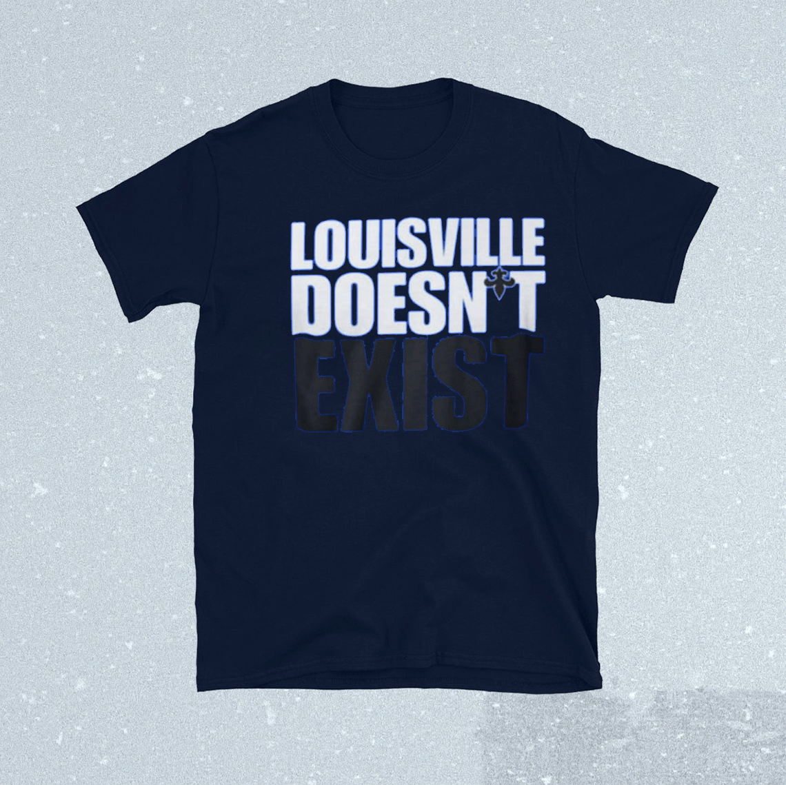 Aaron Bradshaw Louisville Doesn’t Exist Shirt
