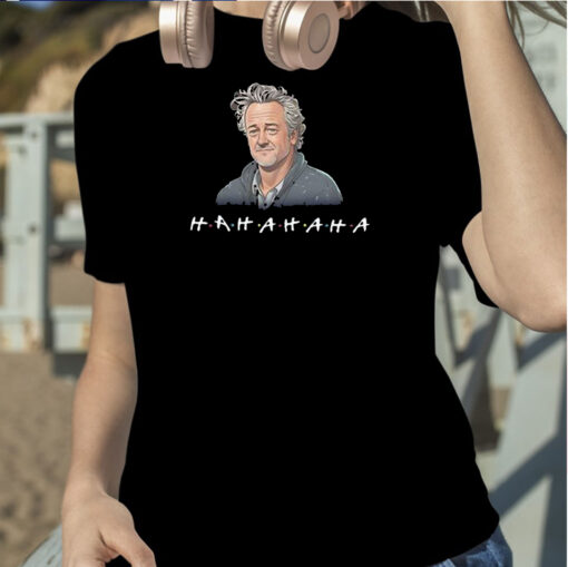 Matthew Perry Rip Hahahaha TShirt