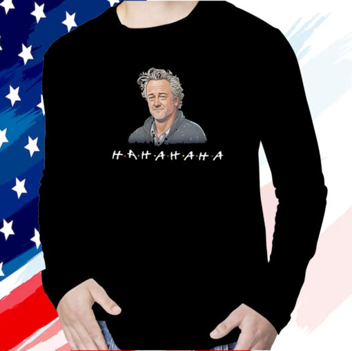 Matthew Perry Rip Hahahaha TShirt