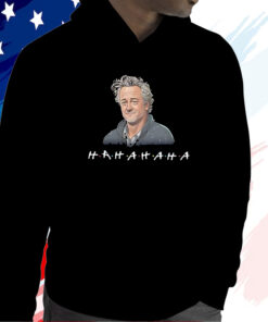 Matthew Perry Rip Hahahaha Hoodie Shirt