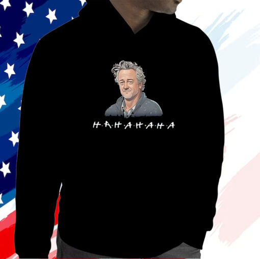 Matthew Perry Rip Hahahaha Hoodie Shirt