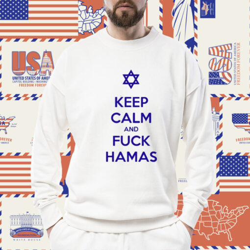Keep Calm And Fuck Hamas 2023 TShirt