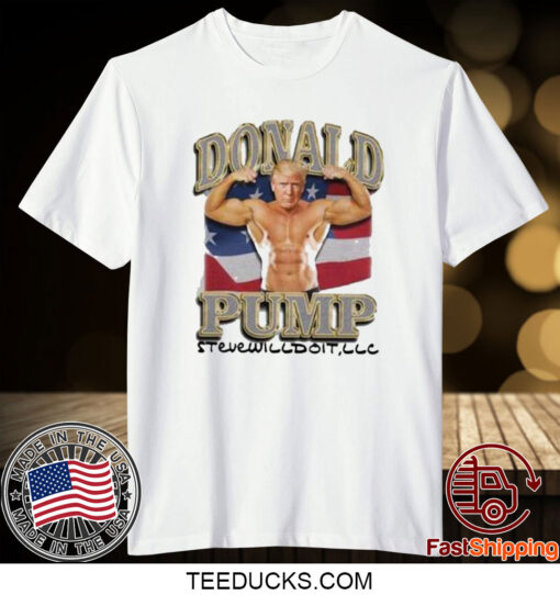 Funny Steve Will Do It Donald Pump T-Shirt